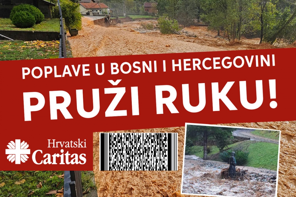 Hrvatski Caritas pokrenuo prikupljanje pomoći žrtvama te&scaron;kih poplava u Bosni i Hercegovini